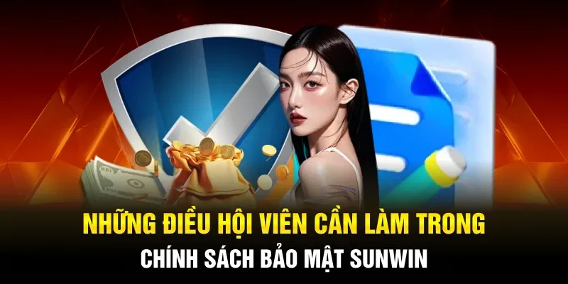 Những điều hội viên cần làm trong chính sách bảo mật Sunwin