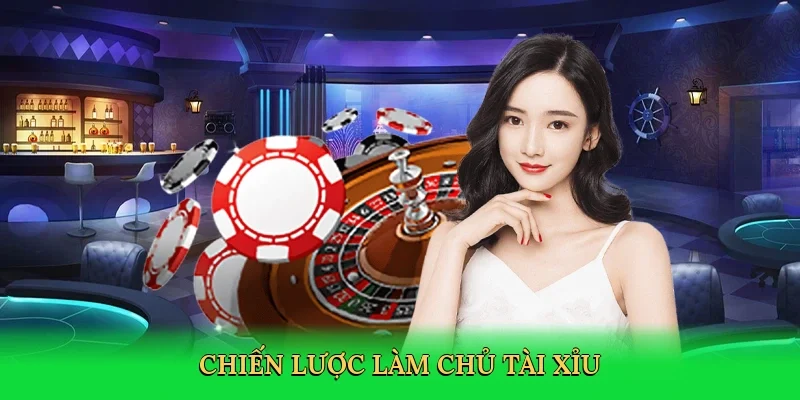 Chiến lược làm chủ tài xỉu