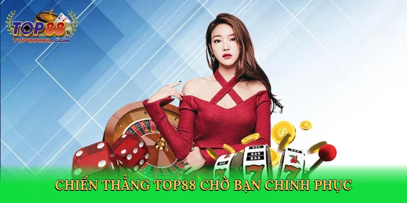 Chiến thắng Top88 chờ bạn chinh phục