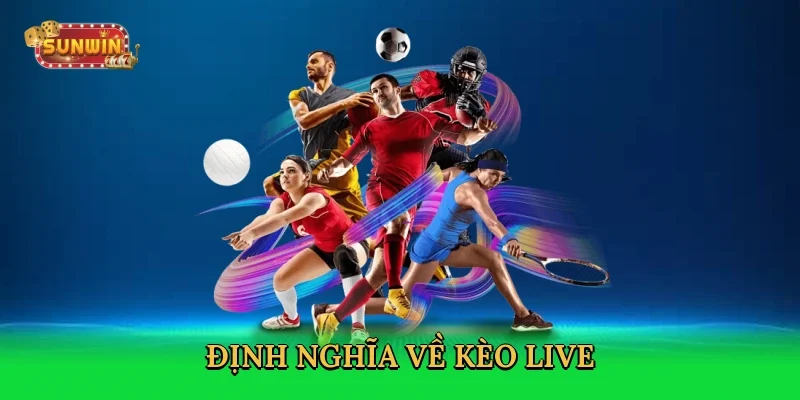 dinh-nghia-ve-keo-live-3