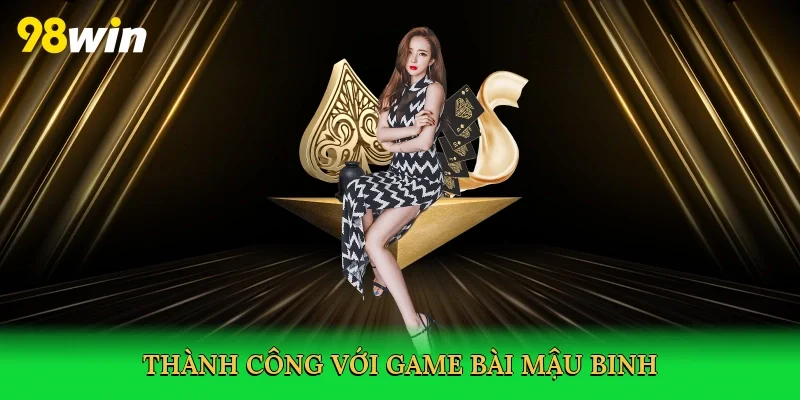 Thành công với game bài mậu binh
