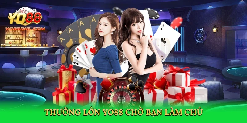Thưởng lớn Yo88 chờ bạn làm chủ